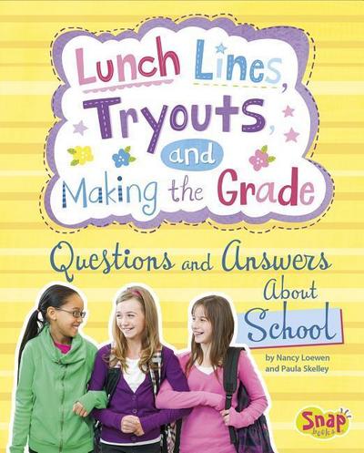 Lunch Lines, Tryouts, and Making the Grade: Questions and Answers about School