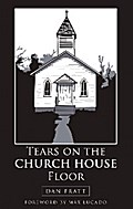 Tears on the Church House Floor