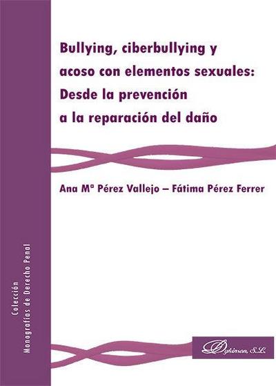 Bullying, ciberbullying y acoso con elementos sexuales : desde la prevención a la reparación del daño