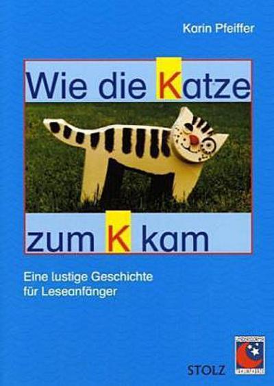 Wie die Katze zum K kam