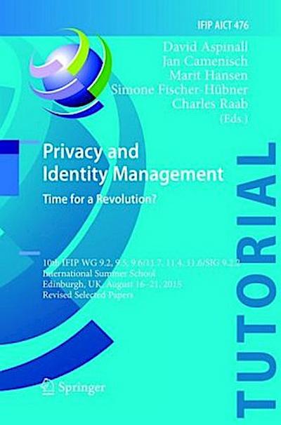 Privacy and Identity Management. Time for a Revolution?