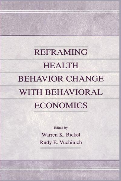 Reframing Health Behavior Change With Behavioral Economics
