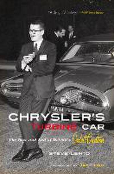Chrysler’s Turbine Car: The Rise and Fall of Detroit’s Coolest Creation