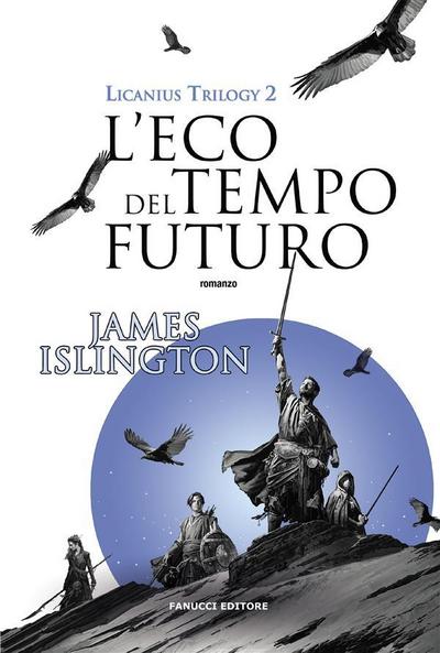 L’eco del tempo futuro - Licanius Trilogy (vol. 2)