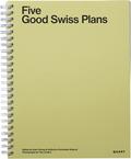 Five Good Swiss Plans