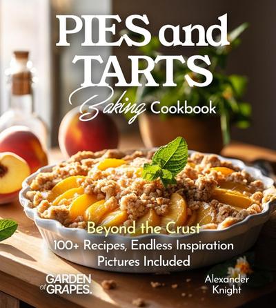 Pies and Tarts Baking Cookbook