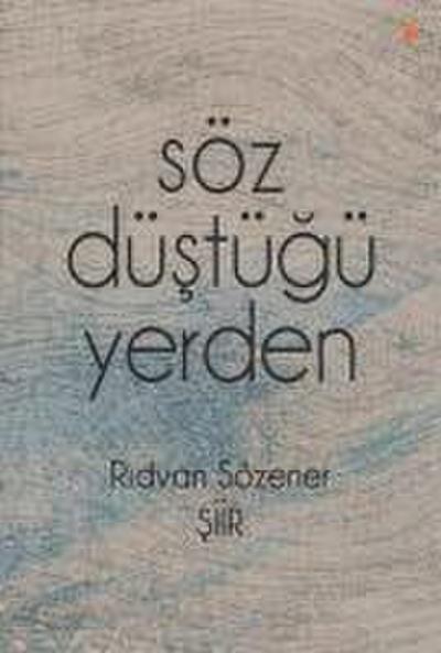 Söz Düstügü Yerden