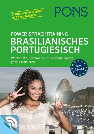 PONS Power-Sprachtraining Brasilianisches Portugiesisch: Wortschatz, Grammatik und Kommunikation gezielt trainieren