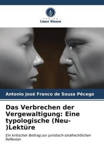 Das Verbrechen der Vergewaltigung: Eine typologische (Neu-)Lektüre