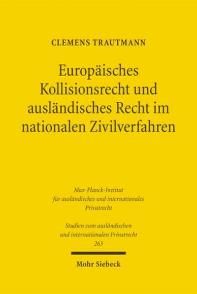 Europäisches Kollisionsrecht und ausländisches Recht im nationalen Zivilverfahren