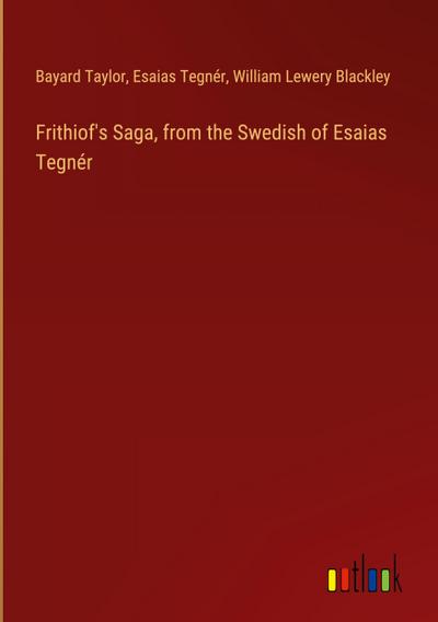 Frithiof’s Saga, from the Swedish of Esaias Tegnér