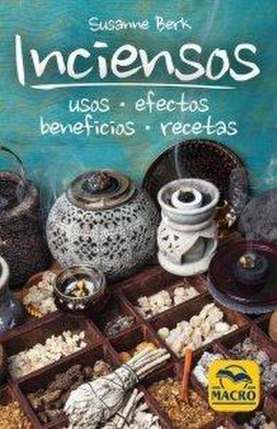 Inciesos : usos, efectos, beneficios, recetas