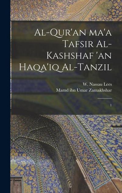 Al-Qur’an ma’a tafsir al-kashshaf ’an haqa’iq al-tanzil
