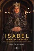 Isabel, el fin de un sueño: todos conocen a la reina, pero ninguno a Isabel (EXITOS, Band 1001)