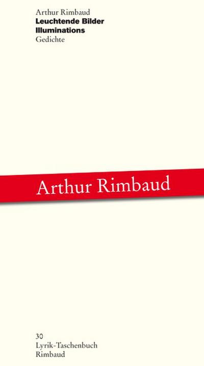 Arthur Rimbaud - Werke / Leuchtende Bilder /Illuminations
