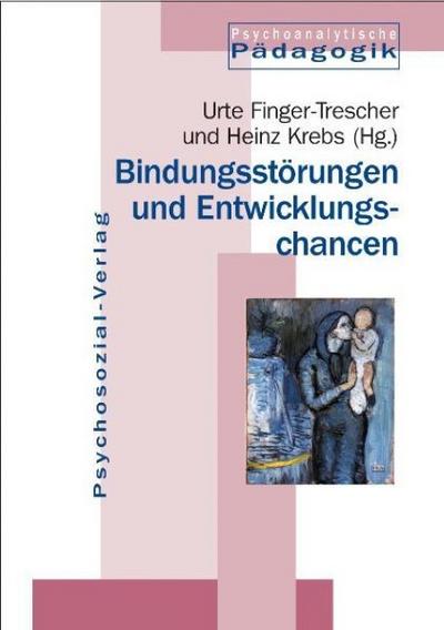 Bindungsstörungen und Entwicklungschancen