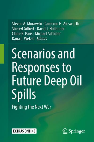 Scenarios and Responses to Future Deep Oil Spills