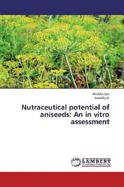 Nutraceutical potential of aniseeds: An in vitro assessment