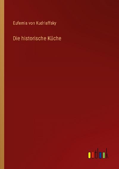 Die historische Küche
