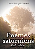 Poèmes saturniens (édition intégrale de 1866)