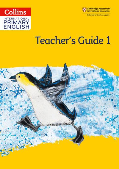 Collins Cambridge International Primary English - Cambridge International Primary English Teacher’s Guide: Stage 1