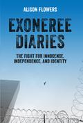 Exoneree Diaries