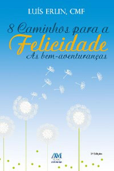 8 caminhos para a felicidade