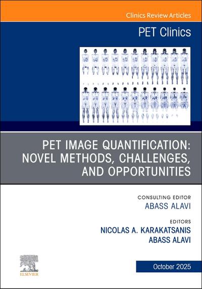 Pet Image Quantification: Novel Methods, Challenges, and Opportunities, an Issue of Pet Clinics