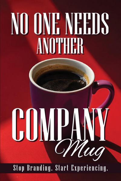 No One Needs Another Company Mug