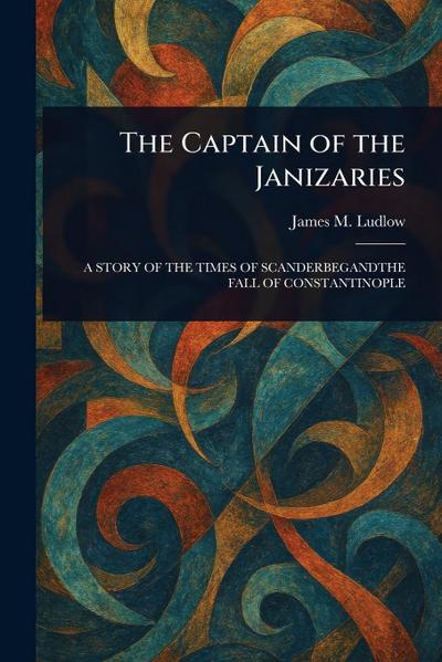 The Captain of the Janizaries