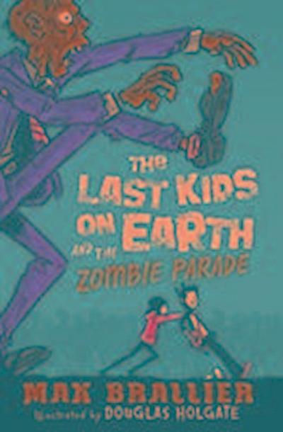 Brallier, M: The Last Kids on Earth and the Zombie Parade
