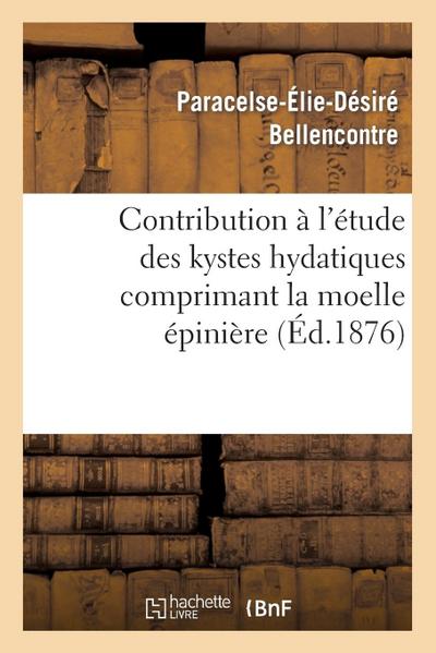 Contribution À l’Étude Des Kystes Hydatiques Comprimant La Moelle Épinière