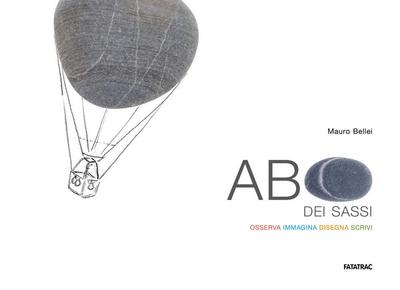 ABC dei sassi. Osserva, immagina, disegna, scrivi