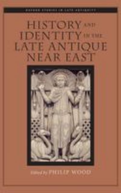 History and Identity in the Late Antique Near East