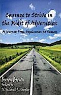 Courage to Strive in the Midst of Adversities: A Journey from Hopelessness to Success