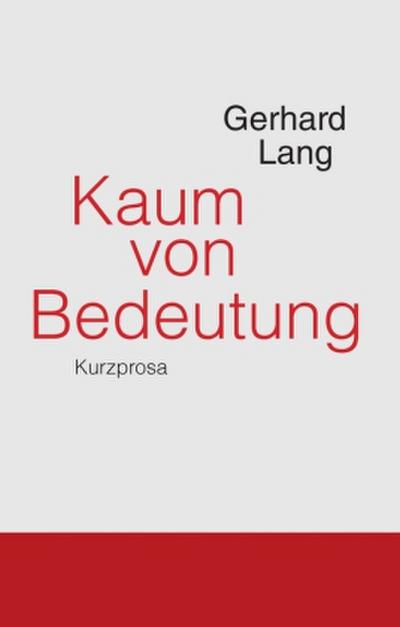 Kaum von Bedeutung