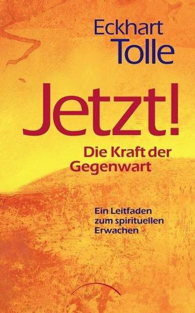 Tolle, E: Jetzt/Kraft d. Gegenwart