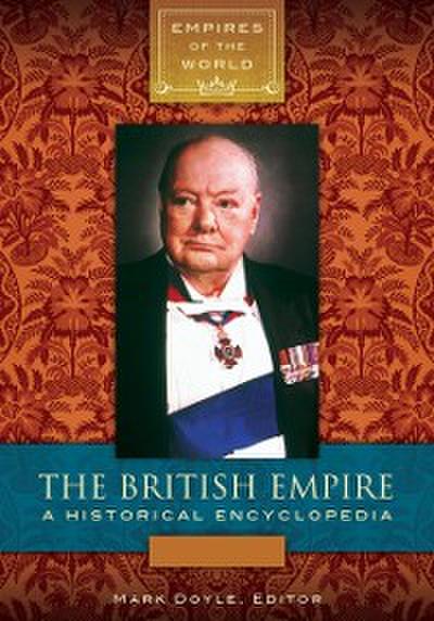 British Empire: A Historical Encyclopedia [2 volumes]
