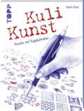 Kuli Kunst. Kreativ mit Kugelschreiber