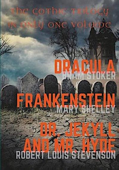 Dracula, Frankenstein, Dr. Jekyll and Mr. Hyde