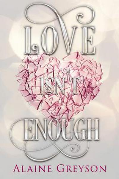Love Isn’t Enough