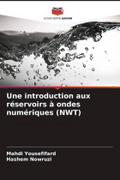 Une introduction aux réservoirs à ondes numériques (NWT)
