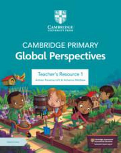 Cambridge Primary Global Perspectives Teacher’s Resource 1 with Digital Access