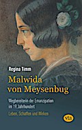 Malwida von Meysenbug - Wegbereiterin der Emanzipation im 19. Jahrhundert
