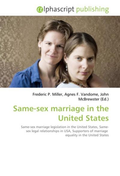 Same-sex marriage in the United States - Frederic P. Miller