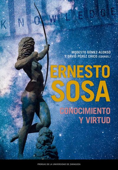Ernesto Sosa : conocimiento y virtud