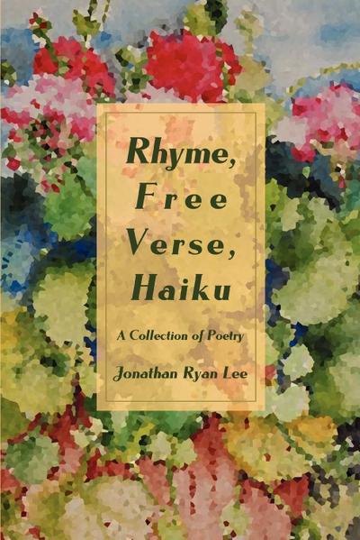 Rhyme, Free Verse, Haiku