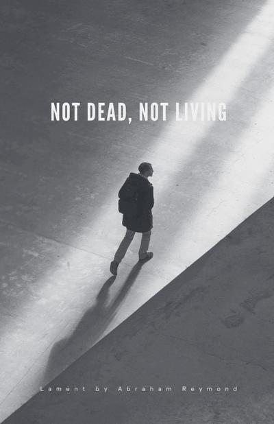 Not Dead, Not Living