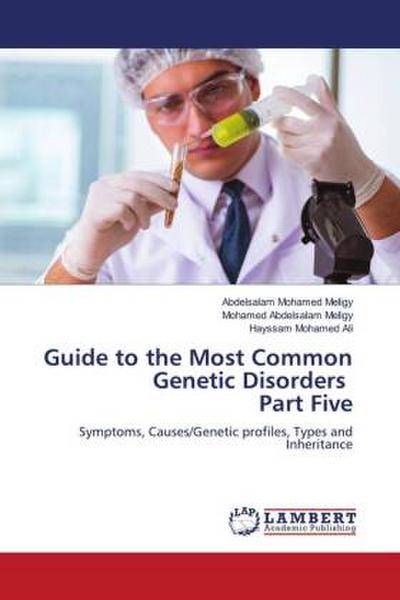 Guide to the Most Common Genetic Disorders Part Five