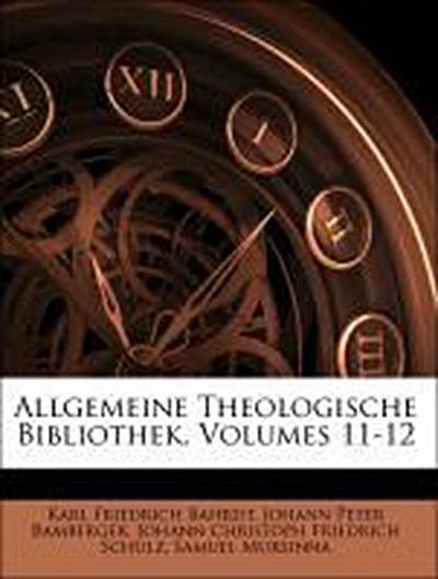 Bahrdt, K: Allgemeine Theologische Bibliothek, Volumes 11-12